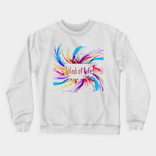 Splash of Life Colors  Rainbow colors Palete Crewneck Sweatshirt